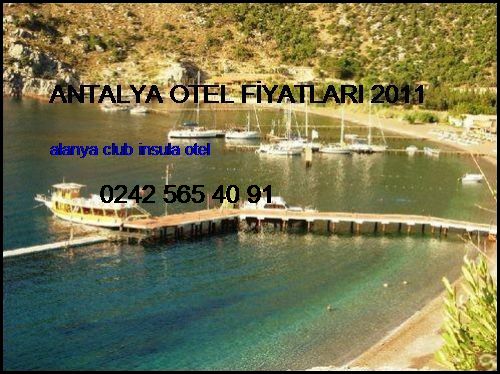  Antalya Otel Fiyatları 2011 Alanya Club İnsula Otel Antalya Otel Fiyatları 2011
