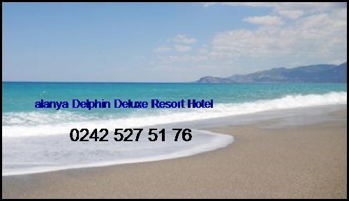  Alanya Delphin Deluxe Resort Hotel