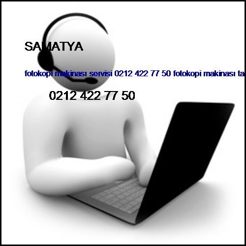  Samatya Fotokopi Makinası Servisi 0212 422 77 50 Fotokopi Makinası Tamiri Samatya