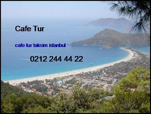 5 Yıldızlı Oteller Cafe Tur Taksim İstanbul 5 Yıldızlı Oteller