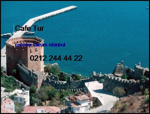 Antalya Hotelleri Cafe Tur Taksim İstanbul Antalya Hotelleri