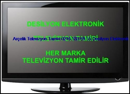 İncirköy Arçelik Televizyon Tamiri 0216 343 63 50 Desilyon Elektronik İncirköy