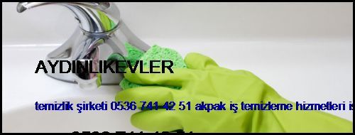 Aydınlıkevler Temizlik Şirketi 0536 741 42 51 Akpak İş Temizleme Hizmetleri İstanbul Temizlik Şirketi Aydınlıkevler