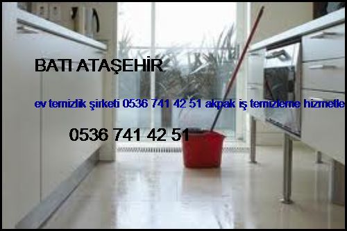  Batı Ataşehir Ev Temizlik Şirketi 0536 741 42 51 Akpak İş Temizleme Hizmetleri İstanbul Temizlik Şirketi Batı Ataşehir