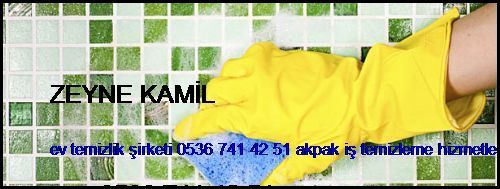  Zeyne Kamil Ev Temizlik Şirketi 0536 741 42 51 Akpak İş Temizleme Hizmetleri İstanbul Temizlik Şirketi Zeyne Kamil