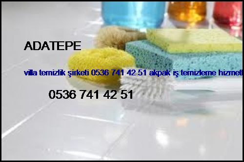  Adatepe Villa Temizlik Şirketi 0536 741 42 51 Akpak İş Temizleme Hizmetleri İstanbul Temizlik Şirketi Adatepe