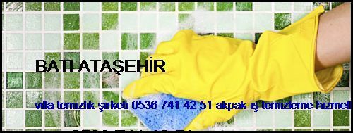  Batı Ataşehir Villa Temizlik Şirketi 0536 741 42 51 Akpak İş Temizleme Hizmetleri İstanbul Temizlik Şirketi Batı Ataşehir