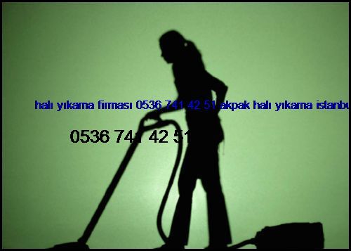  Halı Yıkama Firması 0536 741 42 51 Akpak Halı Yıkama İstanbul Halı Yıkama