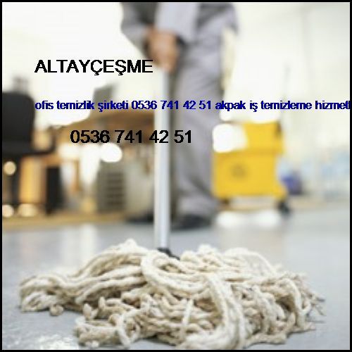  Altayçeşme Ofis Temizlik Şirketi 0536 741 42 51 Akpak İş Temizleme Hizmetleri İstanbul Temizlik Şirketi Altayçeşme