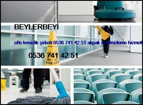  Beylerbeyi Ofis Temizlik Şirketi 0536 741 42 51 Akpak İş Temizleme Hizmetleri İstanbul Temizlik Şirketi Beylerbeyi