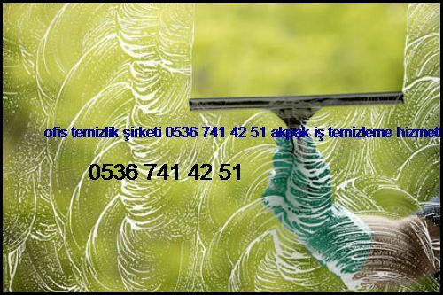  Ofis Temizlik Şirketi 0536 741 42 51 Akpak İş Temizleme Hizmetleri İstanbul Temizlik Şirketi