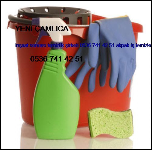  Yeni Çamlıca İnşaat Sonrası Temizlik Şirketi 0536 741 42 51 Akpak İş Temizleme İstanbul Temizlik Şirketi Yeni Çamlıca