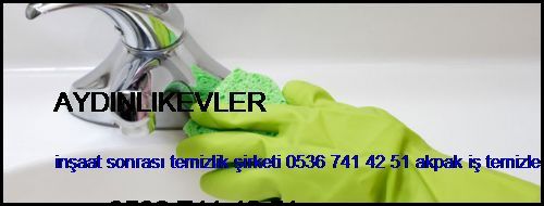  Aydınlıkevler İnşaat Sonrası Temizlik Şirketi 0536 741 42 51 Akpak İş Temizleme İstanbul Temizlik Şirketi Aydınlıkevler