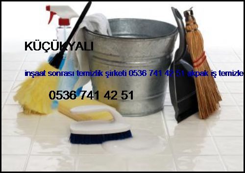  Küçükyalı İnşaat Sonrası Temizlik Şirketi 0536 741 42 51 Akpak İş Temizleme İstanbul Temizlik Şirketi Küçükyalı