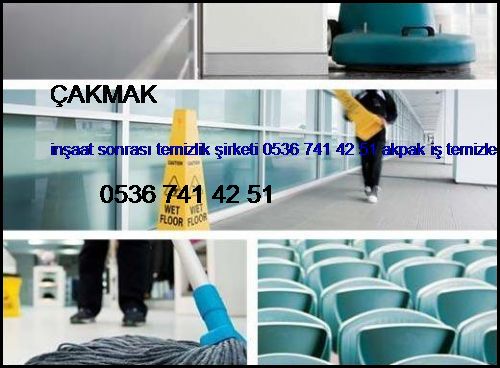  Çakmak İnşaat Sonrası Temizlik Şirketi 0536 741 42 51 Akpak İş Temizleme İstanbul Temizlik Şirketi Çakmak