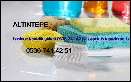  Altıntepe Hastane Temizlik Şirketi 0536 741 42 51 Akpak İş Temizleme İstanbul Temizlik Şirketi Altıntepe