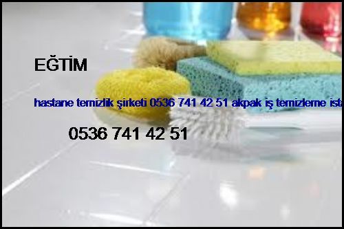  Eğtim Hastane Temizlik Şirketi 0536 741 42 51 Akpak İş Temizleme İstanbul Temizlik Şirketi Eğtim