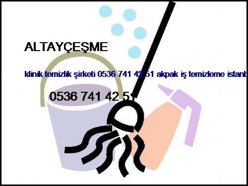  Altayçeşme Klinik Temizlik Şirketi 0536 741 42 51 Akpak İş Temizleme İstanbul Temizlik Şirketi Altayçeşme