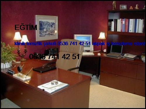  Eğtim Klinik Temizlik Şirketi 0536 741 42 51 Akpak İş Temizleme İstanbul Temizlik Şirketi Eğtim