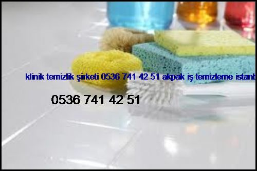  Klinik Temizlik Şirketi 0536 741 42 51 Akpak İş Temizleme İstanbul Temizlik Şirketi