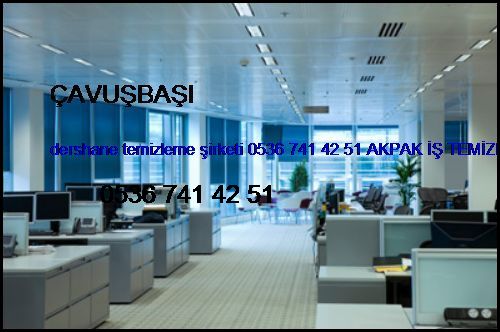  Çavuşbaşı Dershane Temizleme Şirketi 0536 741 42 51 Akpak İş Temizleme Hizmetleri İstanbul Temizlik Şirketi Çavuşbaşı