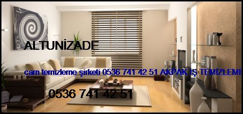  Altunizade Cam Temizleme Şirketi 0536 741 42 51 Akpak İş Temizleme Hizmetleri İstanbul Temizlik Şirketi Altunizade
