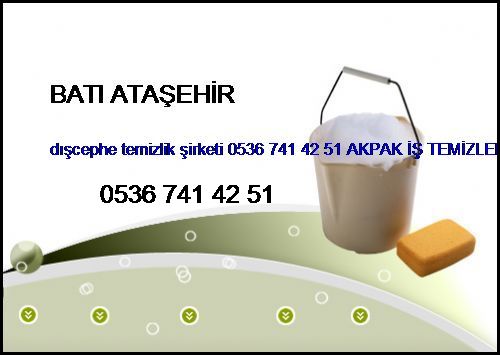  Batı Ataşehir Dışcephe Temizlik Şirketi 0536 741 42 51 Akpak İş Temizleme Hizmetleri İstanbul Temizlik Şirketi Batı Ataşehir