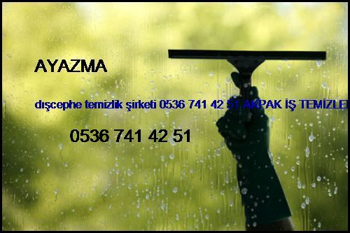  Ayazma Dışcephe Temizlik Şirketi 0536 741 42 51 Akpak İş Temizleme Hizmetleri İstanbul Temizlik Şirketi Ayazma