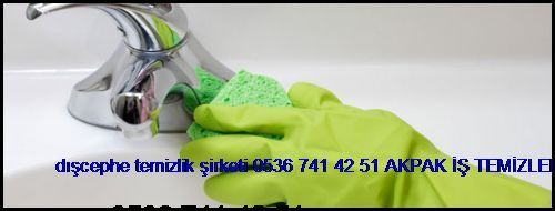  Dışcephe Temizlik Şirketi 0536 741 42 51 Akpak İş Temizleme Hizmetleri İstanbul Temizlik Şirketi