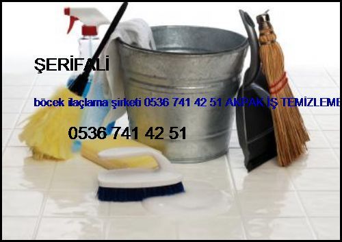  Şerifali Böcek İlaçlama Şirketi 0536 741 42 51 Akpak İş Temizleme Hizmetleri İstanbul Böcek İlaçlama Şirketi Şerifali