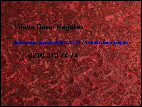  İzmir İthal Duvar Kağıtları 0216 313 74 74 Viletta Duvar Kağıtları İzmir