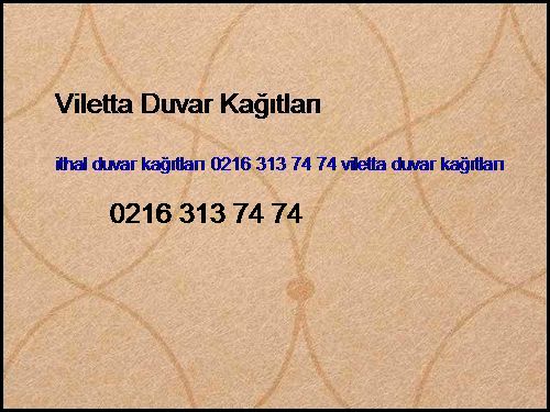  Diyarbakır İthal Duvar Kağıtları 0216 313 74 74 Viletta Duvar Kağıtları Diyarbakır