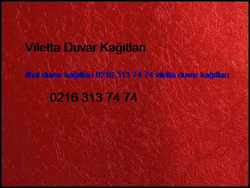  Edirne İthal Duvar Kağıtları 0216 313 74 74 Viletta Duvar Kağıtları Edirne