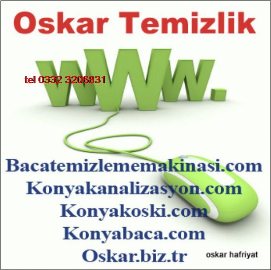  Kanal Arıza Koski Kanalizasyon Oskar Baca:0332 3203882 Oskar Konya Baca Temizlik
