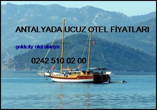  Antalyada Ucuz Otel Fiyatları Goldcity Otel Alanya Antalyada Ucuz Otel Fiyatları