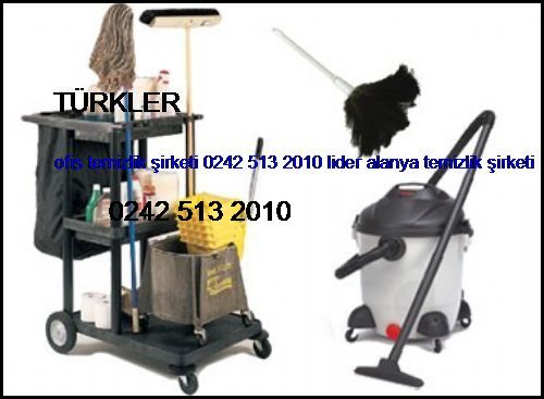  Türkler Ofis Temizlik Şirketi 0242 513 2010 Lider Alanya Temizlik Şirketi Türkler