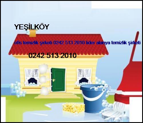  Yeşilköy Ofis Temizlik Şirketi 0242 513 2010 Lider Alanya Temizlik Şirketi Yeşilköy
