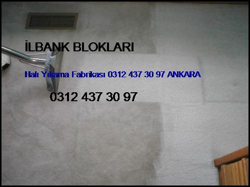  İlbank Blokları Halı Yıkama Fabrikası 0312 437 30 97 Ankara İlbank Blokları