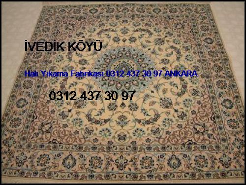 İvedik Köyü Halı Yıkama Fabrikası 0312 437 30 97 Ankara İvedik Köyü
