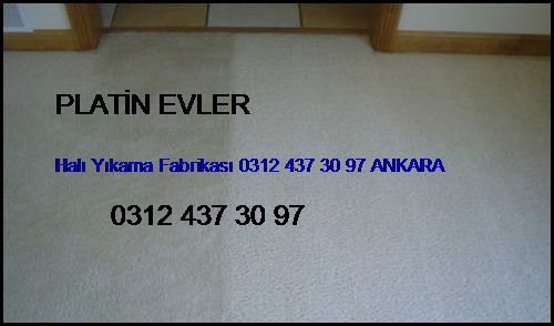  Platin Evler Halı Yıkama Fabrikası 0312 437 30 97 Ankara Platin Evler