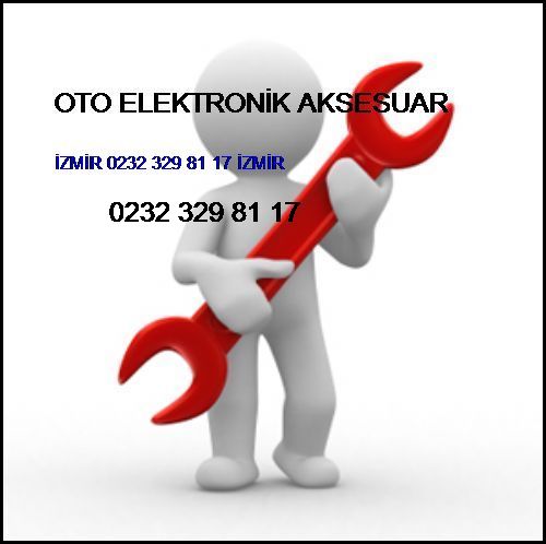  Oto Elektronik Aksesuar İzmir 0232 329 81 17 İzmir Oto Elektronik Aksesuar
