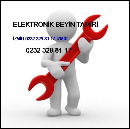  Elektronik Beyin Tamiri İzmir 0232 329 81 17 İzmir Elektronik Beyin Tamiri