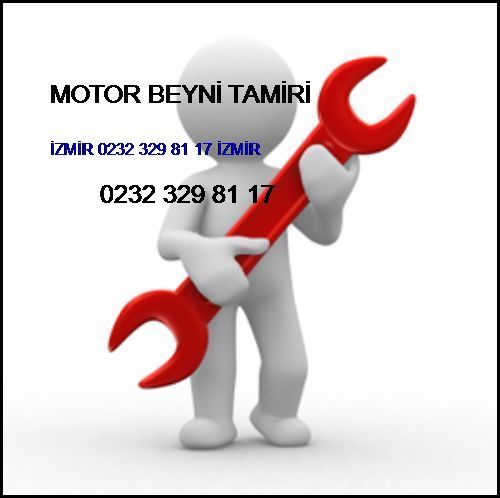  Motor Beyni Tamiri İzmir 0232 329 81 17 İzmir Motor Beyni Tamiri