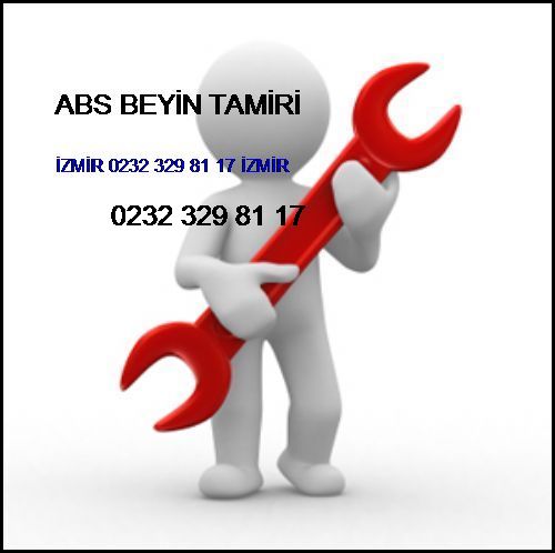  Abs Beyin Tamiri İzmir 0232 329 81 17 İzmir Abs Beyin Tamiri