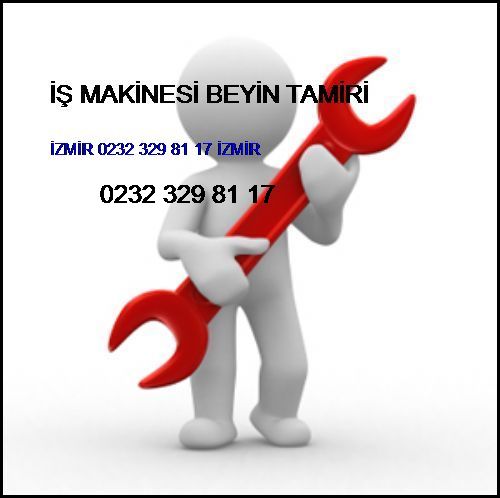  İş Makinesi Beyin Tamiri İzmir 0232 329 81 17 İzmir İş Makinesi Beyin Tamiri