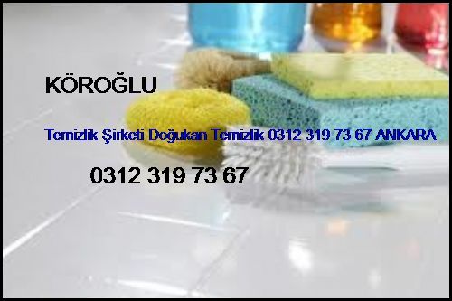  Köroğlu Temizlik Şirketi Doğukan Temizlik 0312 319 73 67 Ankara Köroğlu