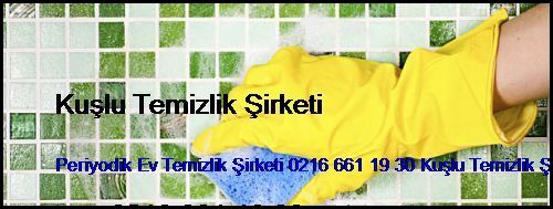  Kısıklı Periyodik Ev Temizlik Şirketi 0216 661 19 30 Kuşlu Temizlik Şirketi Kısıklı