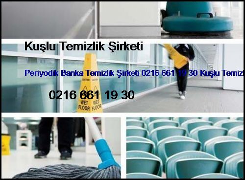  Mimarsinan Periyodik Banka Temizlik Şirketi 0216 661 19 30 Kuşlu Temizlik Şirketi Mimarsinan