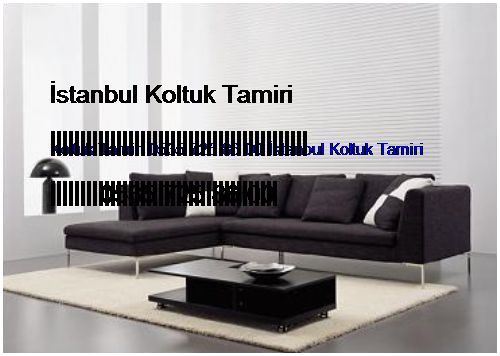 Kocatepe Koltuk Tamiri 0551 620 49 67 İstanbul Koltuk Tamiri Kocatepe