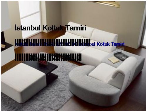 Esenkent Koltuk Tamiri 0551 620 49 67 İstanbul Koltuk Tamiri Esenkent